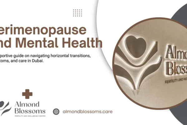 Perimenopause and Mental Health: What Every Woman in Dubai Deserves to Know